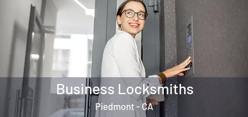 Business Locksmiths Piedmont - CA