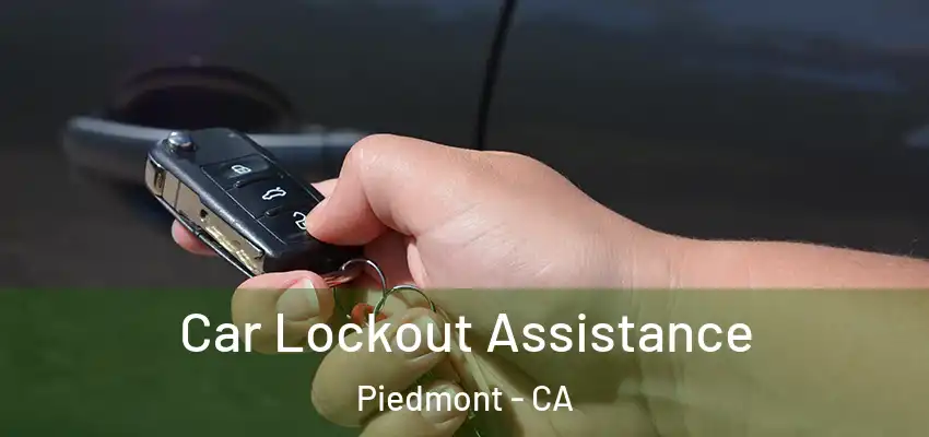 Car Lockout Assistance Piedmont - CA