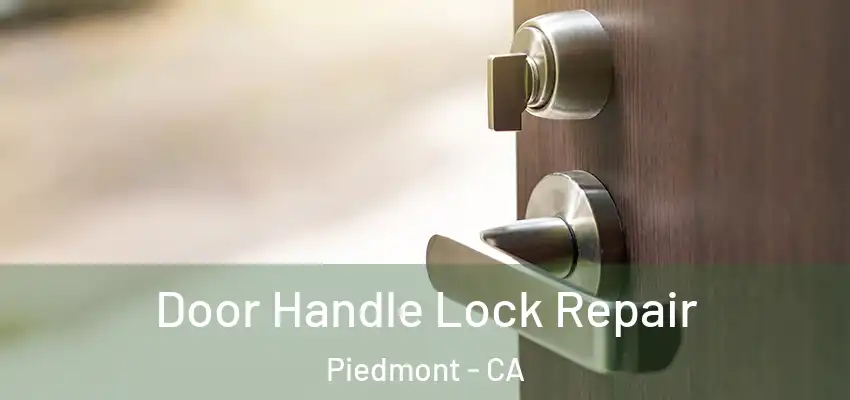 Door Handle Lock Repair Piedmont - CA