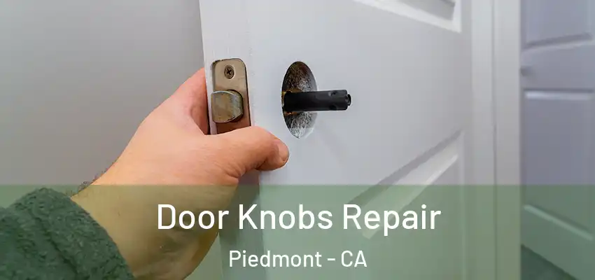  Door Knobs Repair Piedmont - CA
