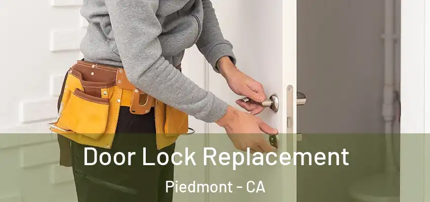  Door Lock Replacement Piedmont - CA