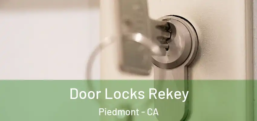 Door Locks Rekey Piedmont - CA
