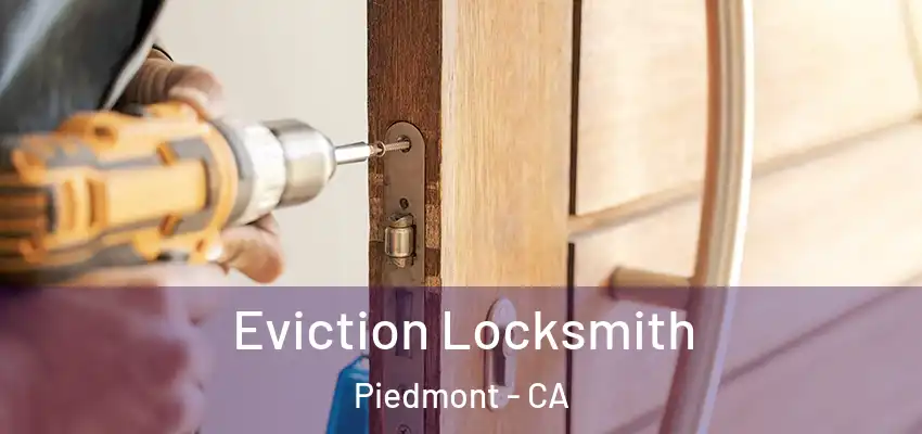  Eviction Locksmith Piedmont - CA