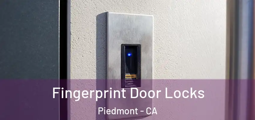 Fingerprint Door Locks Piedmont - CA