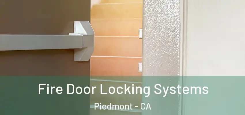  Fire Door Locking Systems Piedmont - CA
