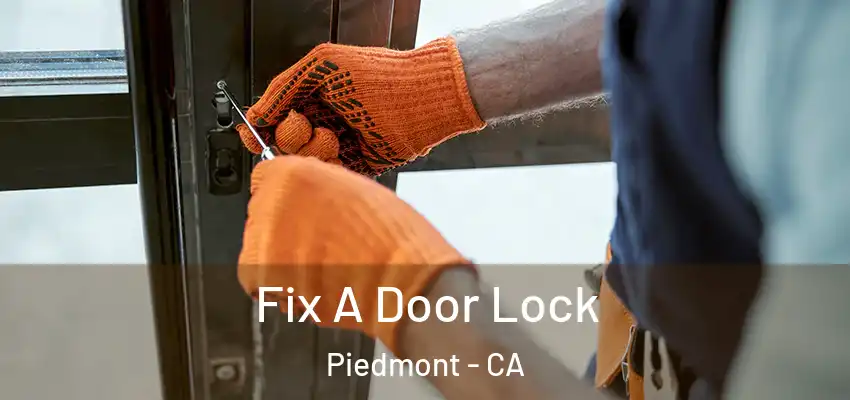  Fix A Door Lock Piedmont - CA