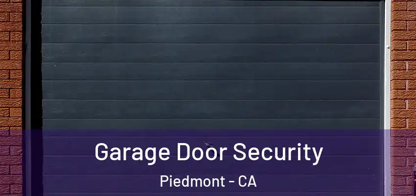Garage Door Security Piedmont - CA