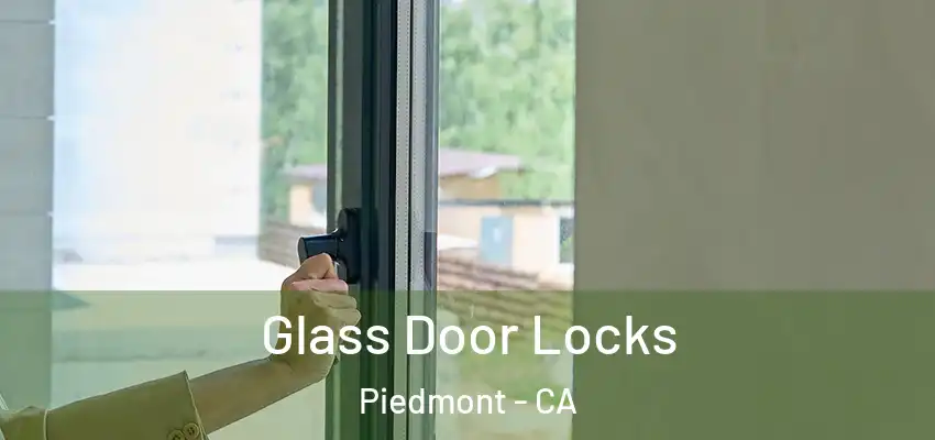 Glass Door Locks Piedmont - CA