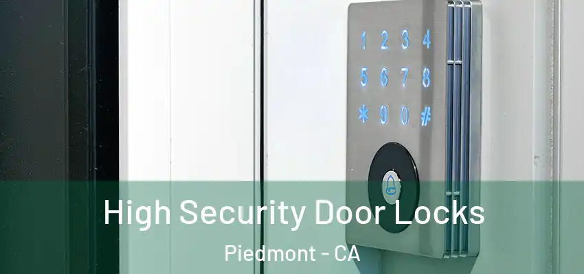  High Security Door Locks Piedmont - CA