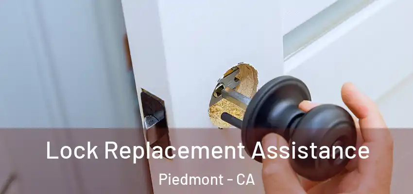  Lock Replacement Assistance Piedmont - CA