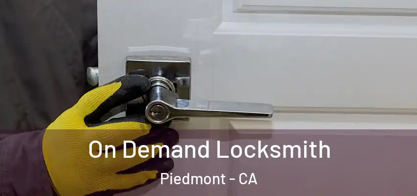  On Demand Locksmith Piedmont - CA