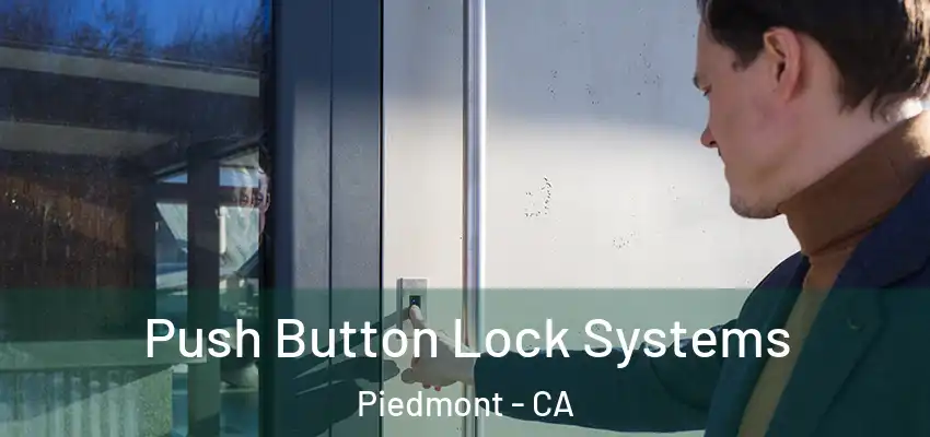 Push Button Lock Systems Piedmont - CA