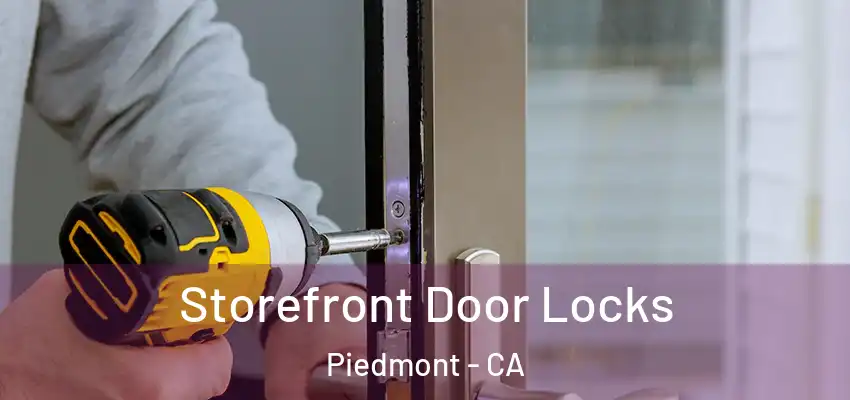Storefront Door Locks Piedmont - CA